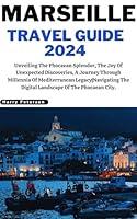 Algopix Similar Product 8 - Marseille Travel Guide 2024 Unveiling