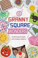 Algopix Similar Product 10 - Granny Square Wonders Craft Unique