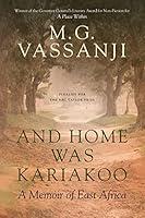 Algopix Similar Product 19 - And Home Was Kariakoo A Memoir of East