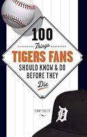 Algopix Similar Product 3 - 100 Things Tigers Fans Should Know  Do