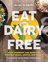 Algopix Similar Product 7 - Eat Dairy Free Your Essential Cookbook