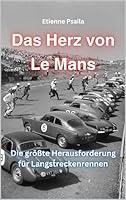 Algopix Similar Product 9 - Das Herz von Le Mans Die grte