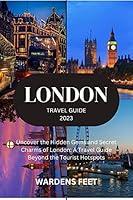 Algopix Similar Product 8 - LONDON TRAVEL GUIDE 2023 Uncover the