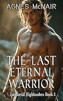 Algopix Similar Product 15 - The Last Eternal Warrior A Steamy