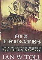 Algopix Similar Product 7 - Six Frigates The Epic History of the