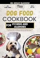 Algopix Similar Product 19 - DOG FOOD COOKBOOK FOR ITCHING AND