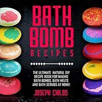 Algopix Similar Product 7 - Bath Bomb Recipes The Ultimate Natural