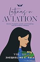 Algopix Similar Product 9 - Latinas in Aviation Vol III Stories