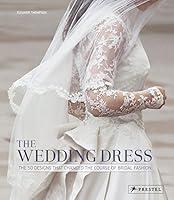 Algopix Similar Product 3 - The Wedding Dress The 50 Designs that