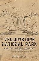 Algopix Similar Product 16 - Yellowstone National Park and the Big