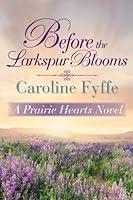 Algopix Similar Product 20 - Before the Larkspur Blooms A Prairie