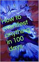 Algopix Similar Product 8 - How to manifest anything in 100 days