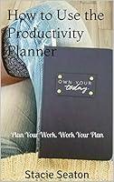 Algopix Similar Product 20 - How to Use the Productivity Planner