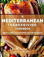 Algopix Similar Product 19 - A Mediterranean Thanksgiving Cookbook