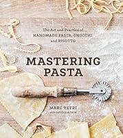 Algopix Similar Product 11 - Mastering Pasta The Art and Practice