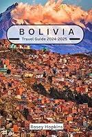 Algopix Similar Product 7 - Bolivia Travel Guide 2024-2025