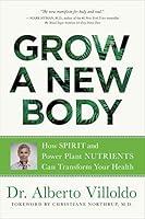 Algopix Similar Product 6 - Grow a New Body How Spirit and Power