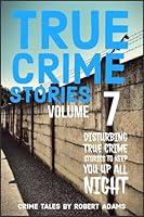 Algopix Similar Product 11 - True Crime Stories VOLUME 7  A