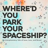 Algopix Similar Product 4 - Whered You Park Your Spaceship An