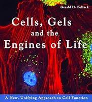 Algopix Similar Product 16 - Cells Gels and the Engines of Life A