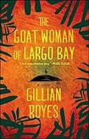 Algopix Similar Product 2 - The Goat Woman of Largo Bay A Novel A