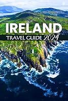 Algopix Similar Product 2 - Ireland Travel Guide 2024 Plan Your