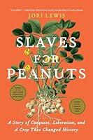 Algopix Similar Product 5 - Slaves for Peanuts A Story of