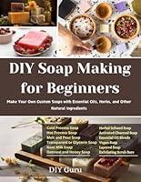 Algopix Similar Product 12 - DIY Soap Making for Beginners Make