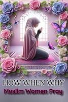 Algopix Similar Product 15 - HOW WHEN WHY Muslim Woman Pray Step by