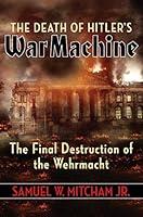 Algopix Similar Product 4 - The Death of Hitlers War Machine The