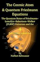 Algopix Similar Product 5 - The Cosmic Atom  Quantum Friedmann