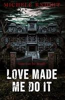 Algopix Similar Product 16 - Love Made Me Do It A Novella The