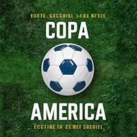 Algopix Similar Product 16 - Copa America The Epic Saga of Copa