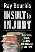 Algopix Similar Product 4 - Insult to Injury Insurance Fraud and