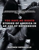 Algopix Similar Product 15 - You Have No Rights Stories of America