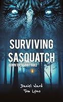 Algopix Similar Product 17 - Surviving Sasquatch Down the Rabbit