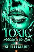 Algopix Similar Product 10 - Toxic: Addicted to His Love: STANDALONE