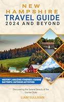 Algopix Similar Product 4 - NEW HAMPSHIRE Travel Guide 2024 and