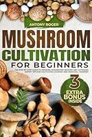 Algopix Similar Product 9 - MUSHROOM CULTIVATION FOR BEGINNERS The