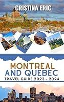 Algopix Similar Product 7 - Quebec City and Montreal Travel Guide