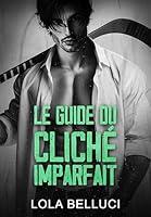 Algopix Similar Product 7 - Le guide du clich imparfait romance