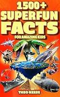 Algopix Similar Product 10 - Super Fun Facts for Amazing Kids 1500