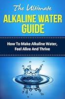 Algopix Similar Product 15 - The Ultimate Alkaline Water Guide  How