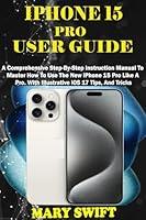 Algopix Similar Product 13 - IPHONE 15 PRO USER GUIDE A