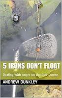 Algopix Similar Product 9 - 5 Irons Dont Float Dealing with Anger