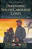 Algopix Similar Product 7 - Defending South Carolinas Coast The