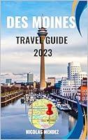 Algopix Similar Product 7 - DES MOINES TRAVEL GUIDE 2023  Have a