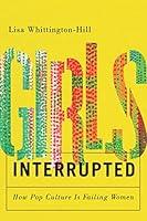 Algopix Similar Product 8 - Girls Interrupted How Pop Culture is