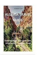 Algopix Similar Product 17 - ALGERIA TRAVEL GUIDE Exploring the