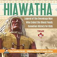 Algopix Similar Product 5 - Hiawatha Legend of the Onondaga Man